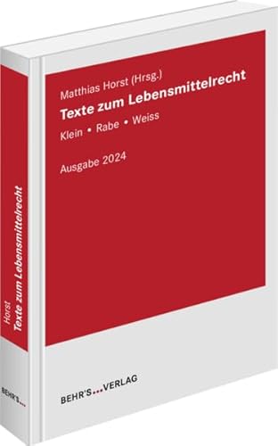 Texte zum Lebensmittelrecht Ausgabe 2024: Klein - Rabe - Weiss: Klein - Rabe - Weiss Ausgabe 2022 Texte zum Lebensmittelrecht Ausgabe 2024: Klein - Rabe - Weiss: Klein - Rabe - Weiss Ausgabe 2022