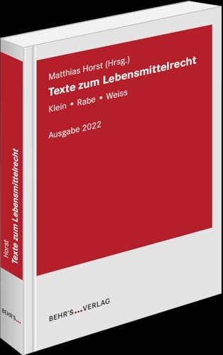Texte zum Lebensmittelrecht: Klein - Rabe - Weiss: Klein - Rabe - Weiss Ausgabe 2022 von Behr' s GmbH