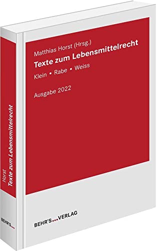 Texte zum Lebensmittelrecht: Klein - Rabe - Weiss: Klein - Rabe - Weiss Ausgabe 2022 von Behr' s GmbH