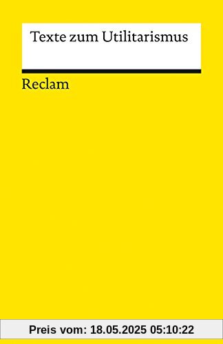 Texte zum Utilitarismus (Reclams Universal-Bibliothek)