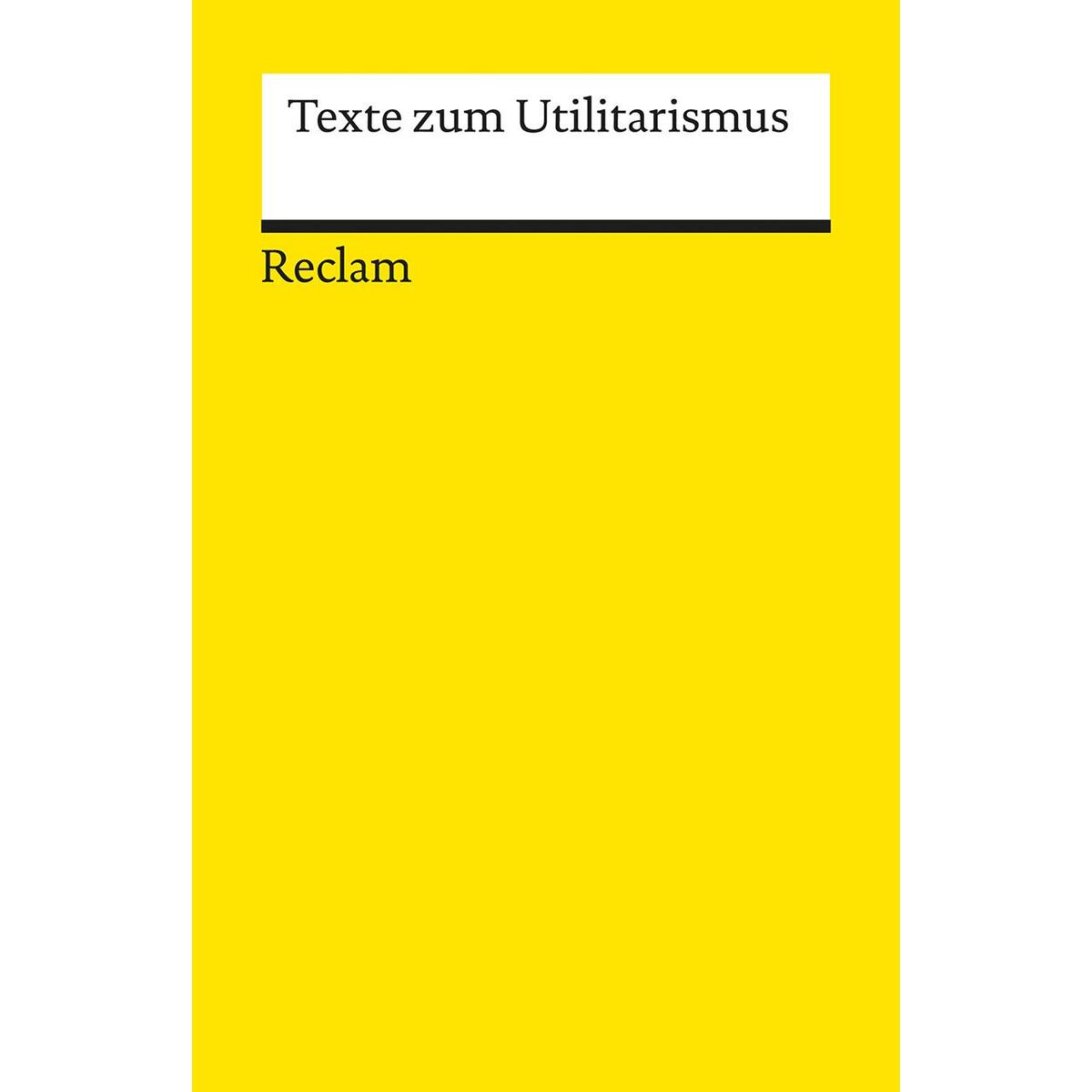 Texte zum Utilitarismus von Reclam Philipp Jun.