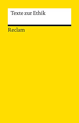 Texte zur Ethik: Logik und Ethik (Reclams Universal-Bibliothek)