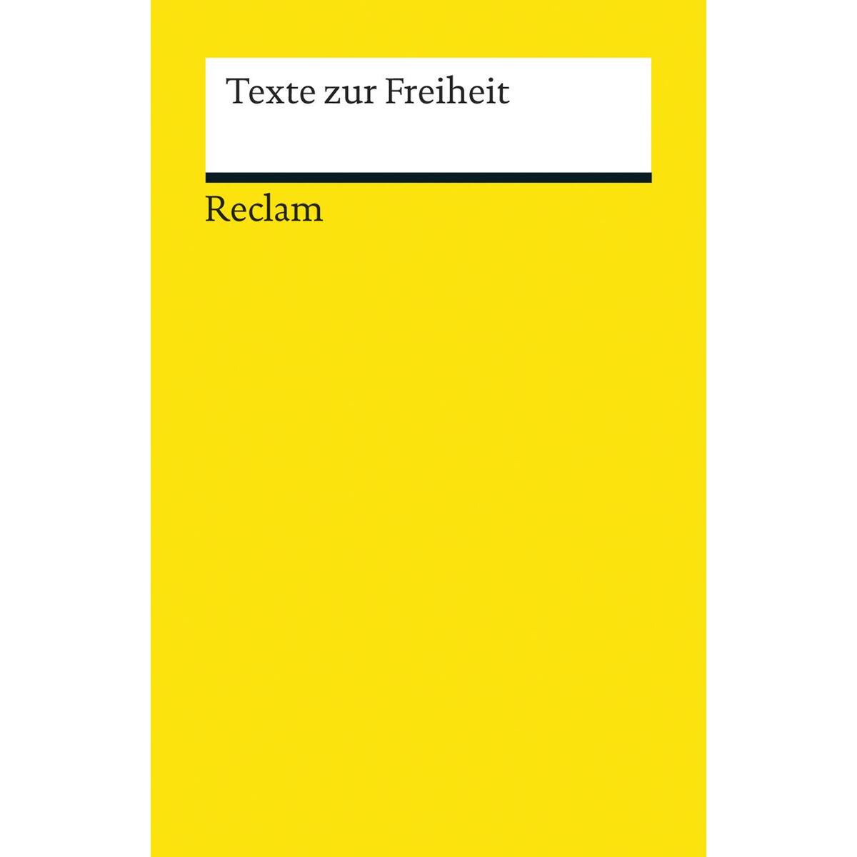 Texte zur Freiheit von Reclam Philipp Jun.