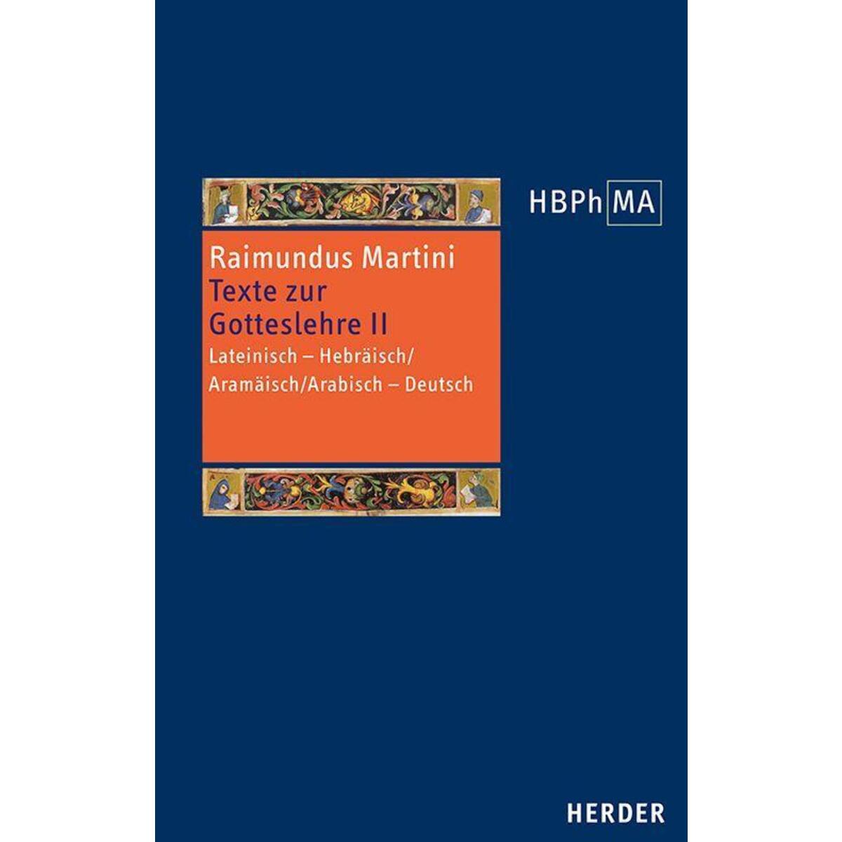 Texte zur Gotteslehre II. Pugio fidei I-III, 7-11 Texte zur Gotteslehre II. Pugio fidei I-III, 7-11 von Herder Verlag GmbH