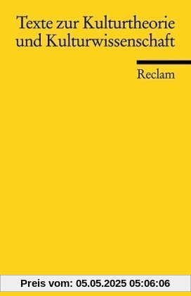 Texte zur Kulturtheorie und Kulturwissenschaft