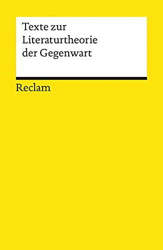 Texte zur Literaturtheorie der Gegenwart (Reclams Universal-Bibliothek)
