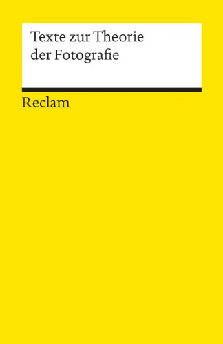 Texte zur Theorie der Fotografie: interdisziplinäre Textsammlung zur Bedeutung der Fotokunst – 18708 – 6., durchges. und bibliograph. erg. Auflage 2024 (Reclams Universal-Bibliothek) von Reclam Philipp Jun.