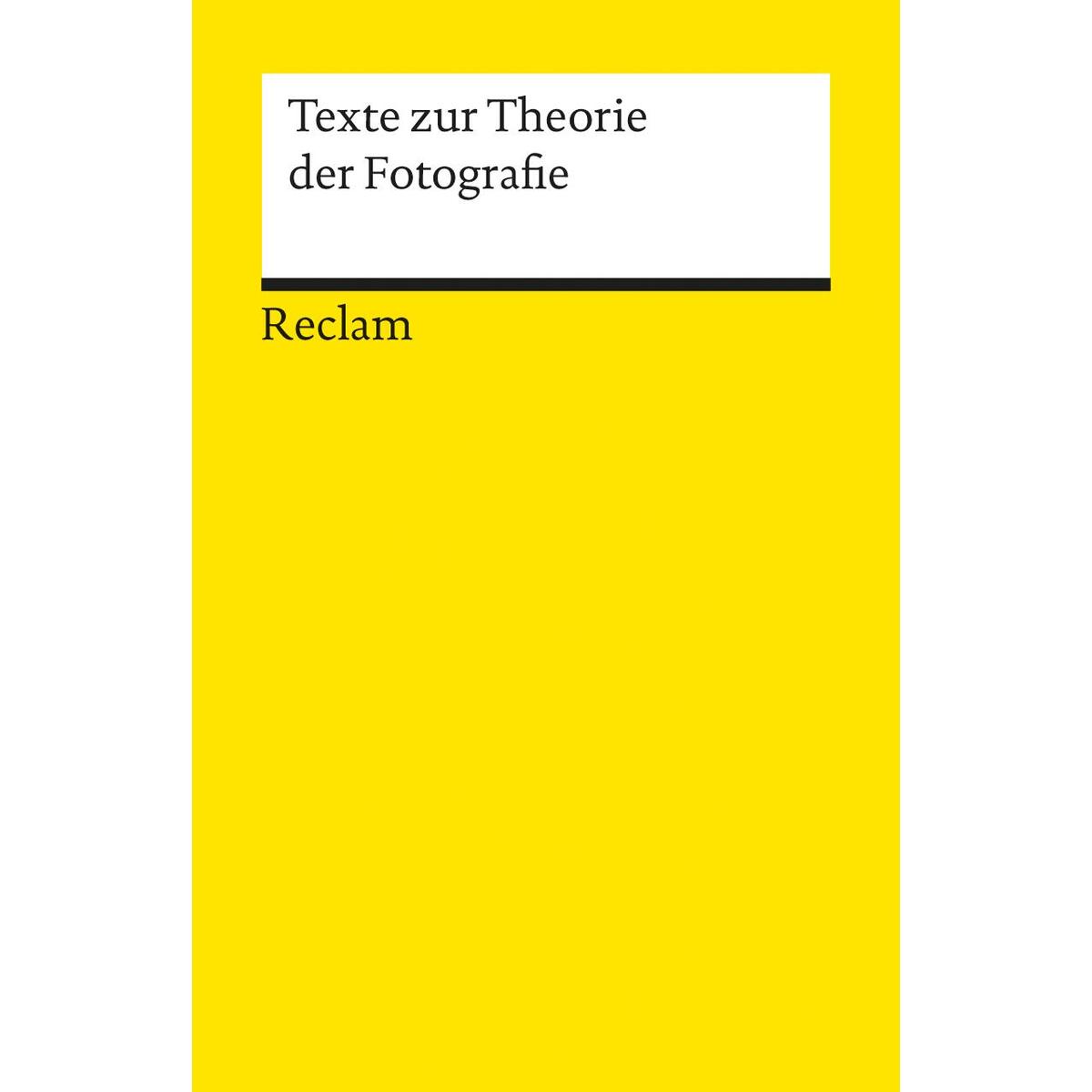 Texte zur Theorie der Fotografie Texte zur Theorie der Fotografie von Reclam Philipp Jun.