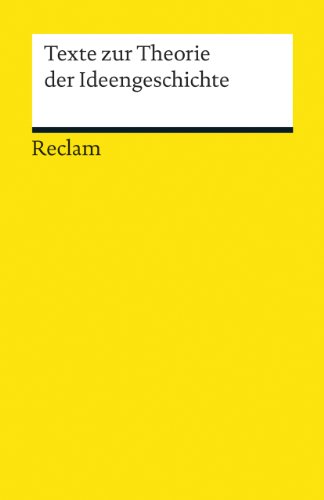 Texte zur Theorie der Ideengeschichte: Grundlagen-Lektüre (Reclams Universal-Bibliothek)