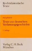 Texte zur deutschen Verfassungsgeschichte: Vornehmlich für den Studiengebrauch Texte zur deutschen Verfassungsgeschichte: Vornehmlich für den Studiengebrauch