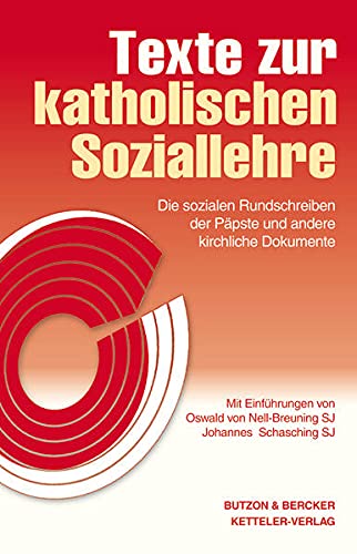 Texte zur katholischen Soziallehre: Die sozialen Rundschreiben der Päpste und andere kirchliche Dokumente von Butzon & Bercker