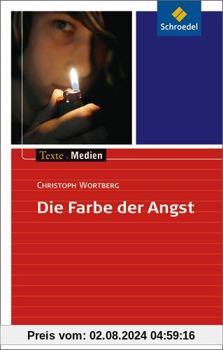 Texte.Medien: Christoph Wortberg: Die Farbe der Angst: Textausgabe mit Materialien