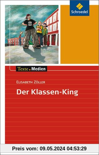 Texte.Medien: Elisabeth Zöller: Der Klassen-King: Textausgabe mit Materialien: Textausgabe mit Materialteil