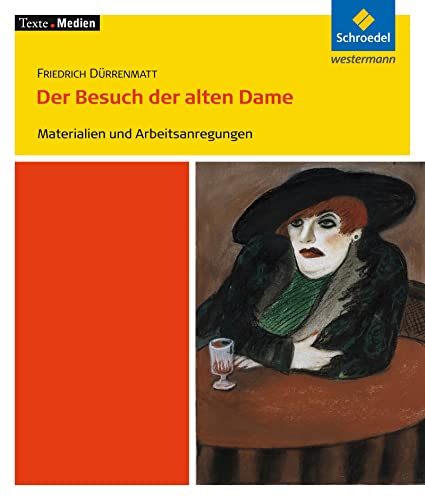 Texte.Medien: Friedrich Dürrenmatt: Der Besuch der alten Dame: Materialien und Arbeitsanregungen