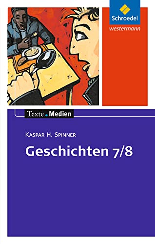 Texte.Medien: Geschichten 7 / 8: Textsammlung (Texte.Medien: Kinder- und Jugendbücher ab Klasse 7) Texte.Medien: Geschichten 7 / 8: Textsammlung (Texte.Medien: Kinder- und Jugendbücher ab Klasse 7)
