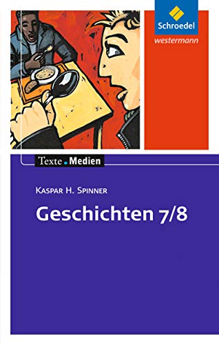 Texte.Medien: Geschichten 7 / 8: Textsammlung (Texte.Medien: Kinder- und Jugendbücher ab Klasse 7) Texte.Medien: Geschichten 7 / 8: Textsammlung (Texte.Medien: Kinder- und Jugendbücher ab Klasse 7)