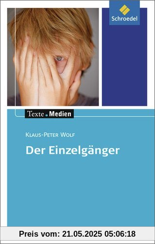 Texte.Medien: Klaus-Peter Wolf: Der Einzelgänger: Textausgabe mit Materialien Texte.Medien: Klaus-Peter Wolf: Der Einzelgänger: Textausgabe mit Materialien