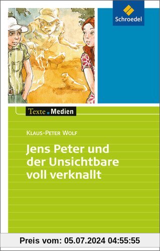 Texte.Medien: Klaus-Peter Wolf: Jens-Peter und der Unsichtbare voll verknallt: Textausgabe mit Materialien: Textausgabe mit Materialteil