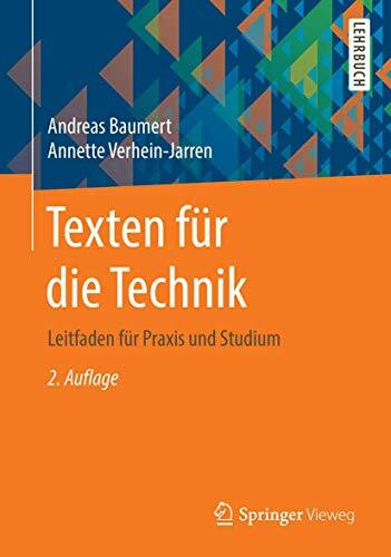 Texten für die Technik: Leitfaden für Praxis und Studium Texten für die Technik: Leitfaden für Praxis und Studium