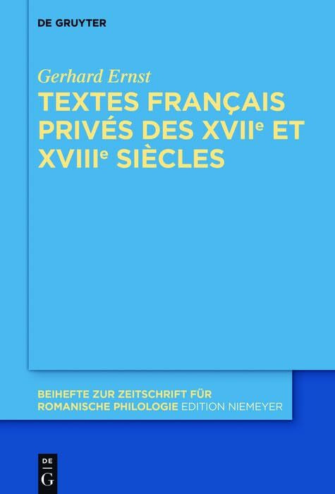 Textes français privés des XVIIe et XVIIIe siècles: Pack en 2 volumes (Beihefte zur Zeitschrif...