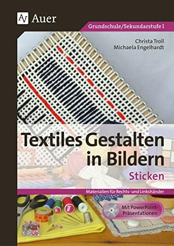 Textiles Gestalten in Bildern: Sticken: (1. bis 6. Klasse): Materialien für Rechts- und Linksh...