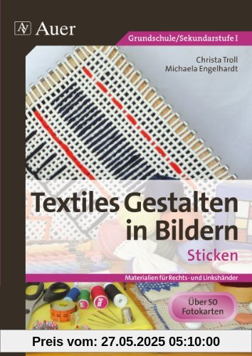 Textiles Gestalten in Bildern: Sticken: Materialien für Rechts- und Linkshänder (1. bis 6. Klasse)