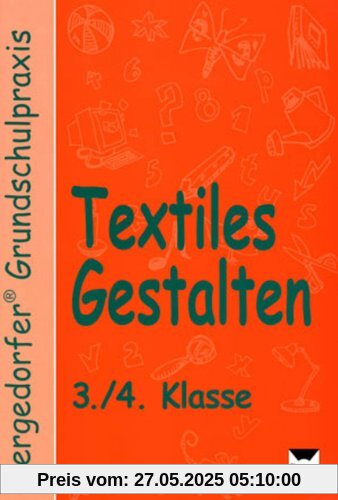 Textiles Gestalten. 3. und 4. Klasse