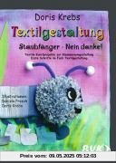 Textilgestaltung Staubfänger - Nein Danke!