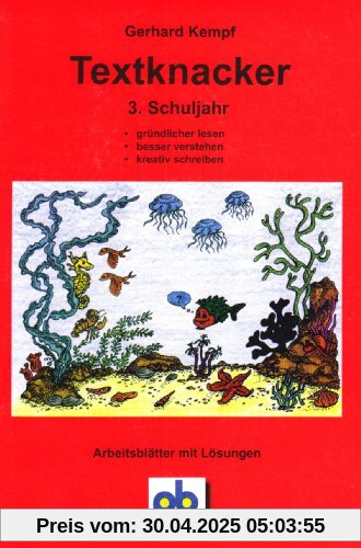 Textknacker. 3. Jahrgangsstufe: Unterrichtspraxis. Lesetexte besser verstehen und kreativ schreiben können Textknacker. 3. Jahrgangsstufe: Unterrichtspraxis. Lesetexte besser verstehen und kreativ schreiben können