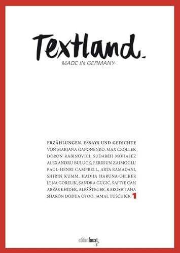 Textland - Made in Germany. Erzählungen, Essays und Gedichte: 1 - Erzählungen, Essays und Gedichte