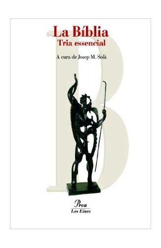 Textos bàsics de la Bíblia i el seu ressò en la cultura.: Introducció i comentaris a cura de Josep M. Solà (LES EINES) von Proa