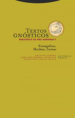 Textos gnósticos. Biblioteca de Nag Hammadi II. Evangelios, hechos, cartas (Estructuras y procesos. Religión) von Editorial Trotta, S.A.