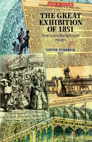 The Great Exhibition of 1851: New Interdisciplinary Essays (Texts in Culture)