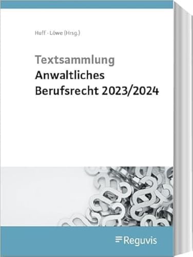 Textsammlung anwaltliches Berufsrecht 2023/2024 von Reguvis Fachmedien