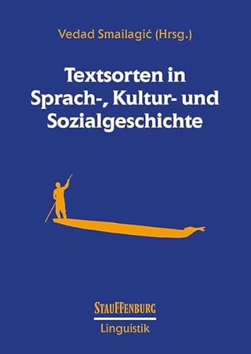 Textsorten in Sprach-, Kultur- und Sozialgeschichte (Stauffenburg Linguistik) von Stauffenburg