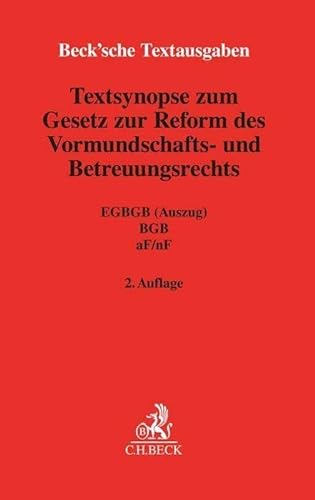 Textsynopse zum Gesetz zur Reform des Vormundschafts- und Betreuungsrechts (Beck'sche Textausgaben)