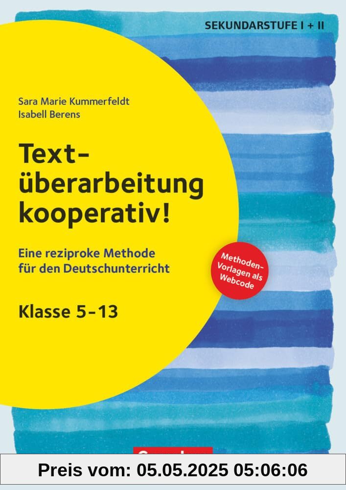 Textüberarbeitung kooperativ! - Eine reziproke Methode für den Deutschunterricht. Klasse 5-13: Buch mit Kopiervorlagen und Webcode-Materialien