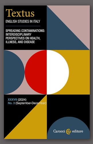 Textus. English studies in Italy. Spreading contaminations: interdisciplinary perspectives on health, illness, and disease (2024) (Vol. 3) von Carocci