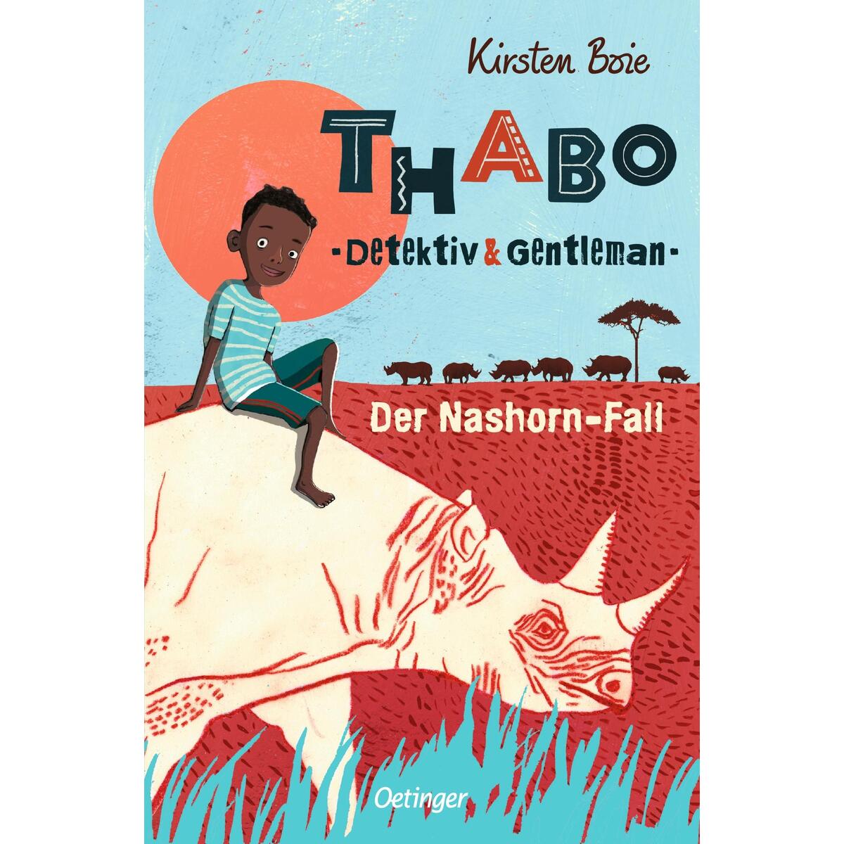 Thabo. Detektiv & Gentleman 1. Der Nashorn-Fall Thabo. Detektiv & Gentleman 1. Der Nashorn-Fall von Oetinger