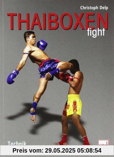Thaiboxen fight: Technik - Taktik - Wettkampf Thaiboxen fight: Technik - Taktik - Wettkampf