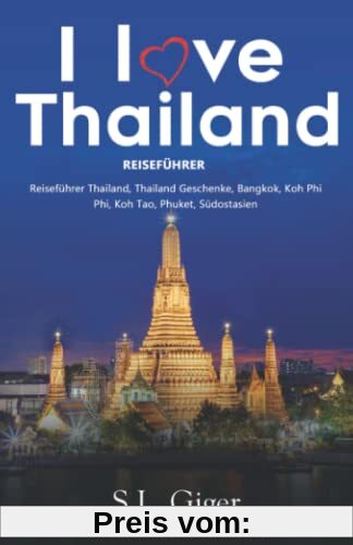 Thailand Reiseführer: Reiseführer Thailand, Reisetagebuch, Thailand Geschenke, Bangkok, Koh Phi Phi, Koh Tao, Phuket, Südostasien (Swissmissontour Reiseführer)