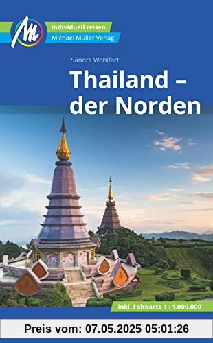 Thailand - der Norden Reiseführer Michael Müller Verlag: Individuell reisen mit vielen praktischen Tipps. (MM-Reisen)
