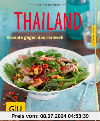 Thailand: Rezepte gegen das Fernweh (GU Küchenratgeber Relaunch ab 2013)
