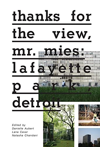 Thanks for the View, Mr. Mies: Lafayette Park, Detroit von Metropolis Books