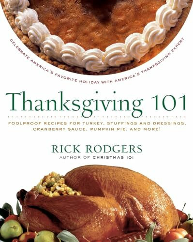 Thanksgiving 101: Celebrate America's Favorite Holiday with America's Thanksgiving Expert (Hol... Thanksgiving 101: Celebrate America's Favorite Holiday with America's Thanksgiving Expert (Hol...