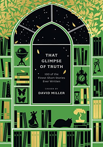 That Glimpse of Truth: The 100 Finest Short Stories Ever Written (Anthos)