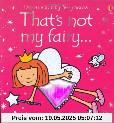 That's Not My Fairy (Touchy-Feely Board Books)