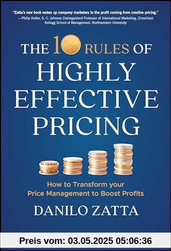 The 10 Rules of Highly Effective Pricing: How to Transform Your Price Management to Boost Profits The 10 Rules of Highly Effective Pricing: How to Transform Your Price Management to Boost Profits