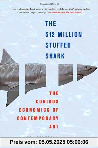 The $12 Million Stuffed Shark: The Curious Economics of Contemporary Art