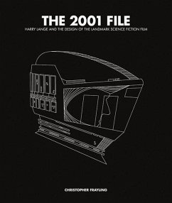 The 2001 File: Harry Lange and the Design of the Landmark Science Fiction Film von Reel Art Press